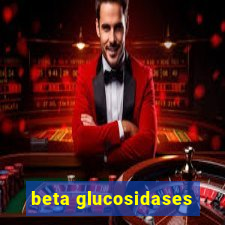 beta glucosidases